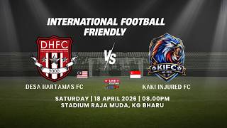 [LIVE]  DESA HARTAMAS FC vs KAKI INJURED FC  : INTERNATIONAL FRIENDLY MATCH