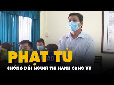 Video Phạt tù nhiều trường hợp chống đối người thi hành công... - youtube