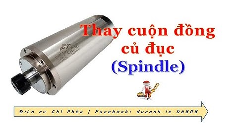 Cách thay quận đồng củ cnc đục gỗ vi tính ( spindle )