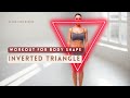 Exercise for Your Body Shape | Inverted Triangle Shape, Tone Your Legs