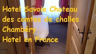 Video Hotel Savoie Chateau Des Comtes De Challes Chambéry Hotel En France