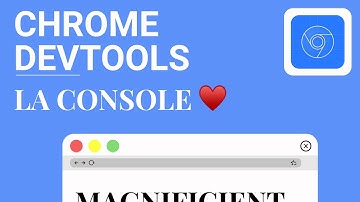 Chrome Devtools : La Console  🚀