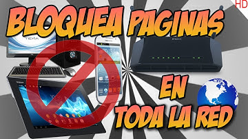 Tutorial - Bloquea Paginas WEB en TODA LA RED