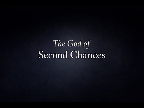 The God of Second Chances