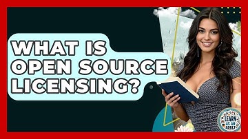 What Is Open Source Licensing? - Learn As An Adult