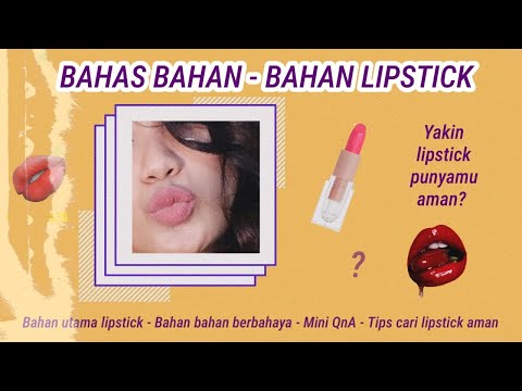 Video: Apakah bahan-bahan lipstik aman?