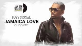 Busy Signal - JAMAICA LOVE Dubplate for JAH JAH VIBRATIONS