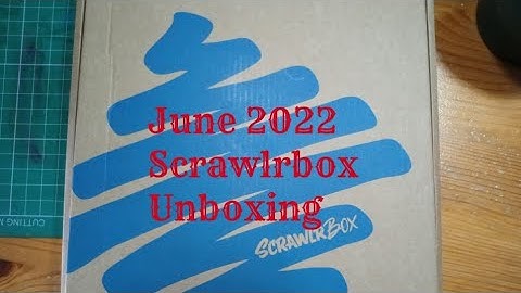 June 2022 #scrawlrbox Unboxing