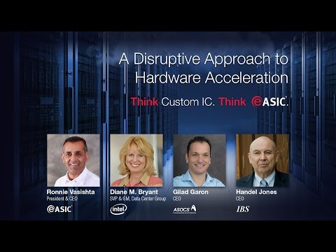 eASIC, Intel, ASOCS, IBS: A Disruptive Approach to Application & Workload Acceleration