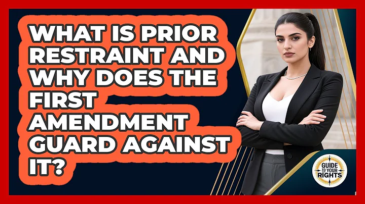 What Is Prior Restraint And Why Does The First Amendment Guard Against It? - Guide To Your Rights