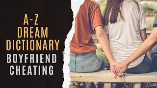 👨Symbolism Of Boyfriend Cheating Dreams | Dreaming Of Boyfriend Cheating Interpretation