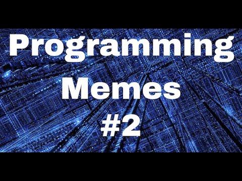 Coding Memes for Programmers Comp #2