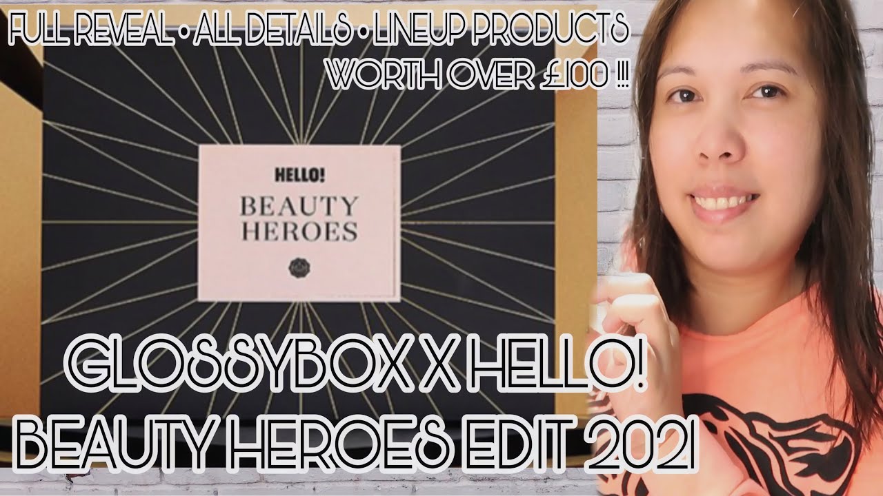 FULL REVEAL GLOSSYBOX X HELLO! BEAUTY  HEROES EDIT 2021 LINEUP WORTH OVER £100 | UNBOXINGWITHJAYCA