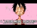 IL LETTORE MEDIO DI ONE PIECE: Critica semiseria a chi legge il manga di Eiichiro Oda (col culo)