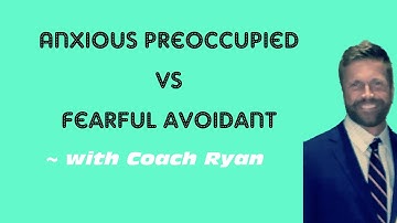 Anxious attacher vs fearful avoidant 