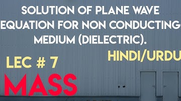 solution of plane wave equation for non conducting medium or dielectric. lec 7.