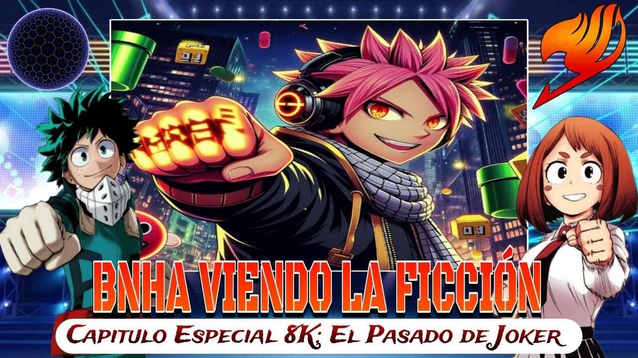 BNHA Viendo la Ficción | Especial 8K: El Pasado de Joker |