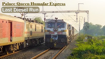 Last Diesel Run | Palace Queen Humsafar Express | Twin Emd , High Speed Diesel | Indian Railways