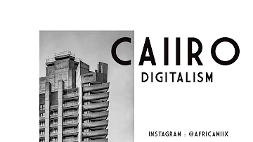 Caiiro Digitalism | Africa Mix Music