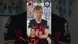 AC Milan 2007 vs Inter Milan 2010 Combined XI 🧐 #shorts