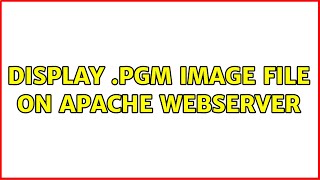 Display .pgm image file on apache webserver