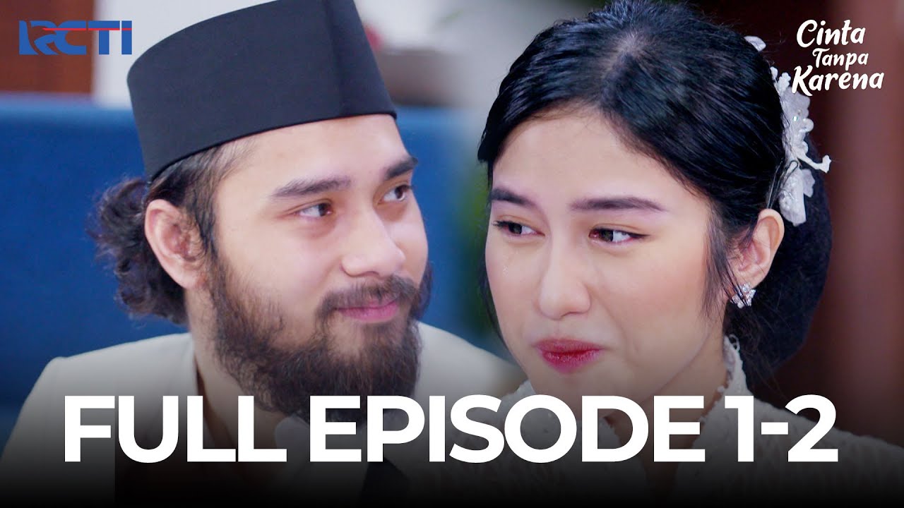 FULL EPISODE 1-2 CINTA TANPA KARENA | DRAMA SERIES