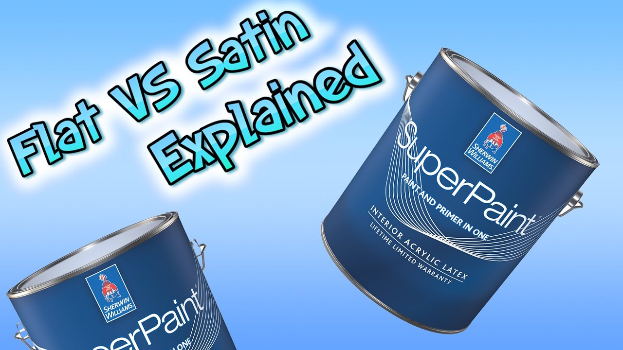 Flat Versus Satin Paint YouTube