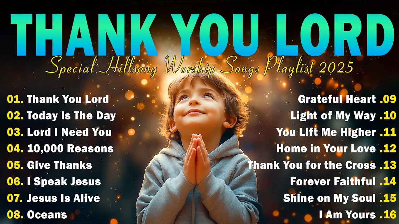 Thank You Lord | Special Hillsong Worship Songs Playlist 2025 - Best ...