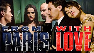 From Paris With Love (2010) English Full Movie | John Travolta , Jonathan Rhys , | Review & Facts