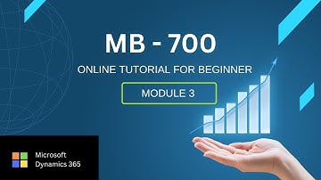 Updated Microsoft - MB 700 Dynamics 365 Online Tutorial For Beginner - Part 3