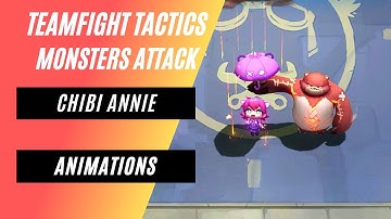 Chibi Annie Animations | TFT Set 8 MONSTERS ATTACK