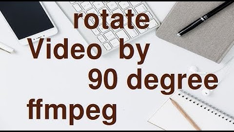 Rotate Video by 90°  clockwise using FFmpeg.