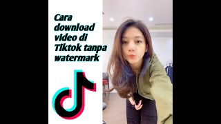 06. Cara download video di Tiktok tanpa watermark | TUTORIAL