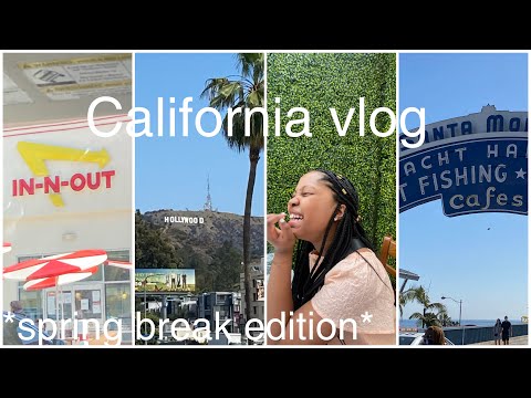 California vlog 2021! *spring break edition*