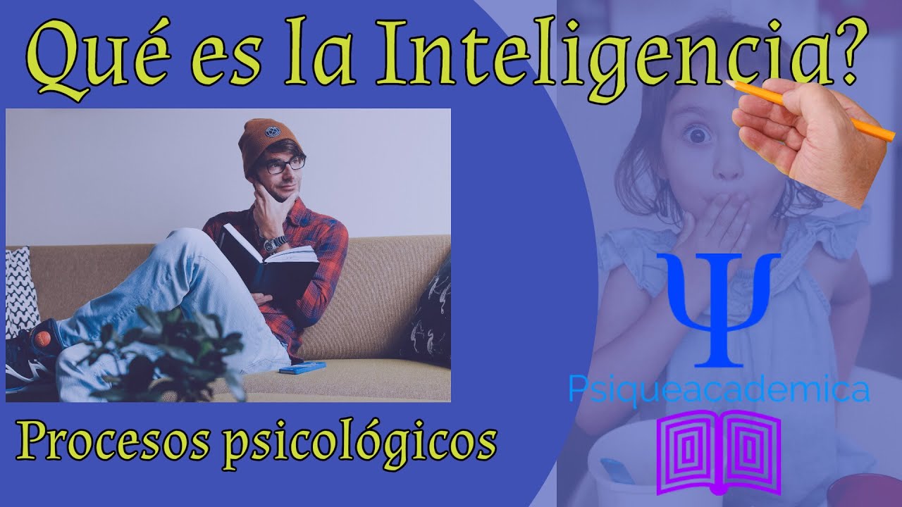que es la inteligencia? inteligencia / procesos cognitivos / psiqueacademica