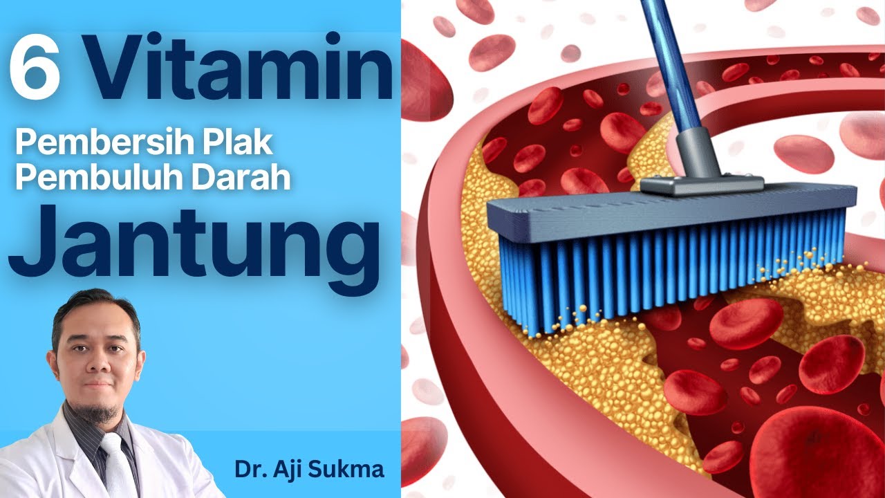 6 vitamin untuk membersihkan sumbatan pembuluh darah jantung anda