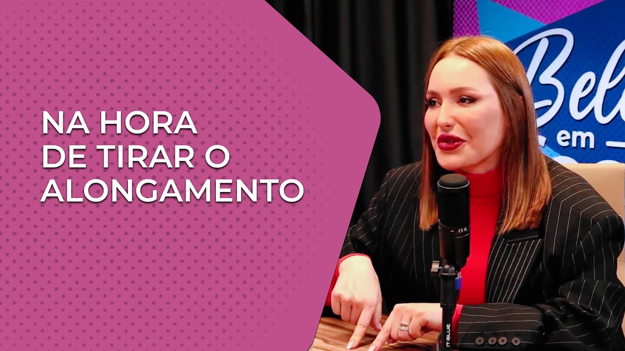 Na hora de tirar o alongamento