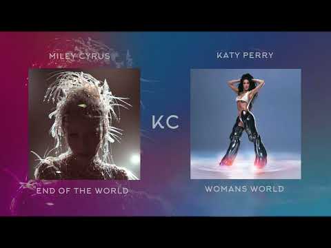 Katy Perry Miley Cyrus Woman S World X End Of The World Lucky To Be Living In It Mix