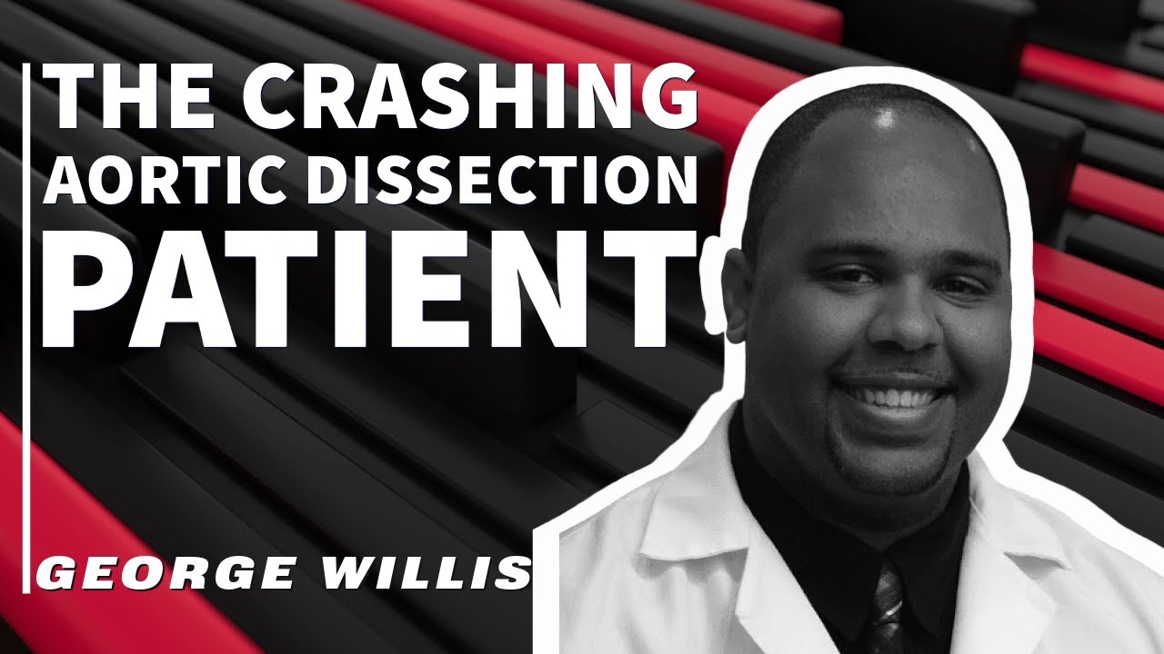 The Crashing Aortic Dissection Patient