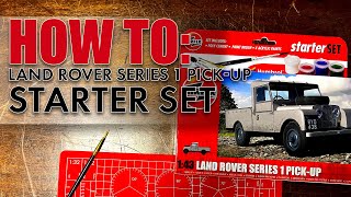 How To: Airfix Starter Set - Land Rover Series 1 Pick-Up (A55012 )