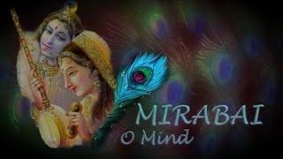 Mirabai `~  O Mind...