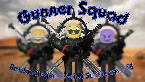 Roblox Require Script Showcase #45 | Gunner Squad
