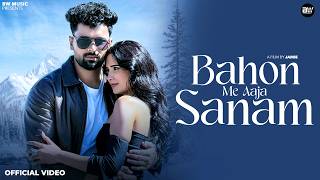 Bahon Me Aaja Sanam (Official Video) | Punit Choudhary | Kashish | New Romantic Song 2026