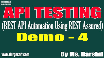 API TESTING tutorials || Demo - 4 || by Ms. Harshil On 17-03-2022 @6AM IST