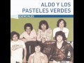 LOS PASTELES VERDES - NO SE QUE TENGO, NO SE