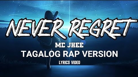 NEVER REGRET TAGALOG RAP VERSION BY MC JHEE WITH LYRICS (REUPLOAD)remix