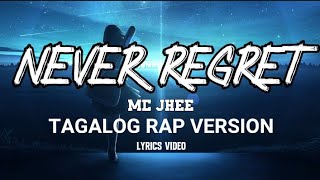 NEVER REGRET TAGALOG RAP VERSION BY MC JHEE WITH LYRICS (REUPLOAD)remix