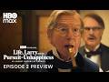Life, Larry and the Pursuit of Unhappiness | Episode 2 Preview | HBO Max