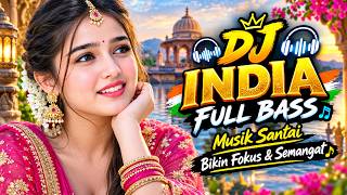 DJ INDIA REMIX 2026 🎧 FULL BASS TERBARU | Musik India Viral Bikin Fokus & Semangat | NONSTOP MIX