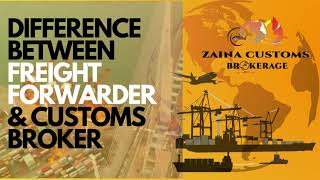 DIFFERENCE BETWEEN FREIGHT FORWARDER & CUSTOMS BROKER